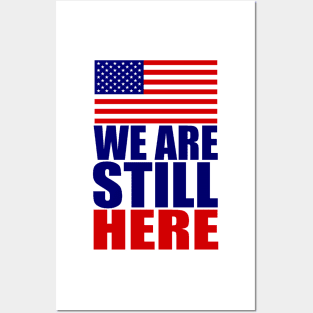 WE ARE STILL HERE Posters and Art